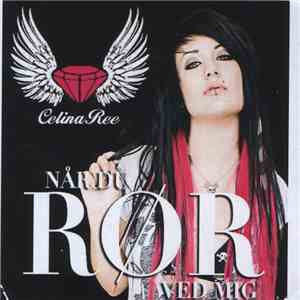 Celina Ree - Når Du Rør Ved Mig mp3 album