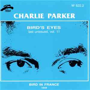 Charlie Parker - Bird's Eyes: Last Unissued, Vol. 11 mp3 album