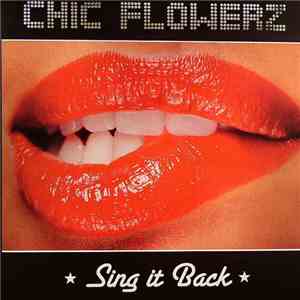 Chic Flowerz - Sing It Back mp3 album