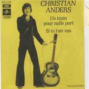Christian Anders - Un Train Pour Nulle Part / Si Tu T'en Vas mp3 album