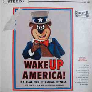 Chuck McCann, Yogi Bear And His Friends - Wake Up America! mp3 album