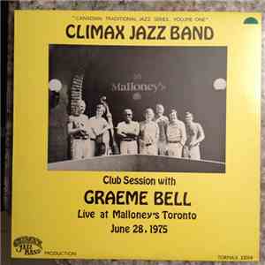 Climax Jazz Band Club Session With Graeme Bell - Live at Malloney's Toronto June 28, 1975 mp3 album