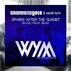 Cosmic Gate & Sarah Lynn - Sparks After The Sunset (Rafael Frost Remix) mp3 album