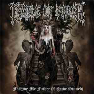 Cradle Of Filth - Forgive Me Father (I Have Sinned) mp3 album
