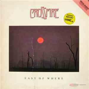 Crossfire  - East Of Where mp3 album