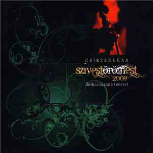 Csík Zenekar - SzívestÖRÖMest 2009 - Óévbúcsúztató Koncert mp3 album
