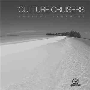 Culture Cruisers - Ambient Paradise mp3 album