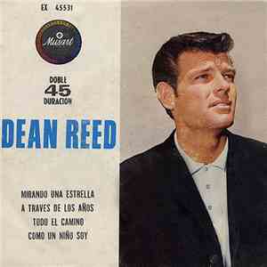 Dean Reed - Mirando Una Estrella / A Traves De Los Años / Todo El Camino / Como Un Niño Soy mp3 album
