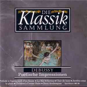 Debussy - Die Klassiksammlung 11: Debussy: Poetische Impressionen mp3 album