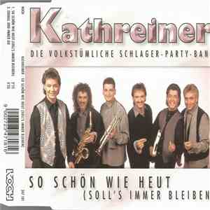 Die Kathreiner - So Schön Wie Heut (Soll's Immer Bleiben) mp3 album