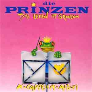 Die Prinzen - Das Leben Ist Grausam (A-Cappella-Album) mp3 album