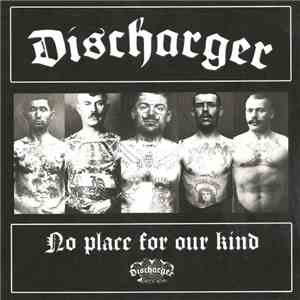 Discharger / The Uprisers  - No Place For Our Kind / Everybody's Got A Reason mp3 album