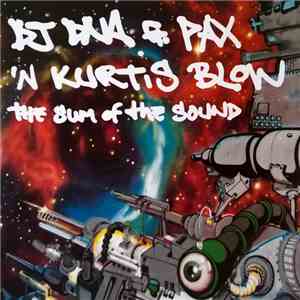 DJ DNA Ft. Pax 'N Kurtis Blow - The Sum Of The Sound mp3 album
