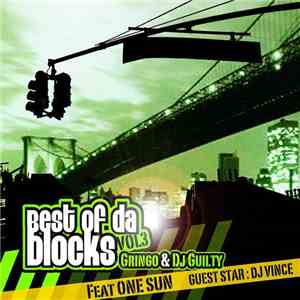 DJ Gringo  & DJ Guilty Featuring One Sun & DJ Vince  - Best Of Da Blocks Vol. 3 mp3 album