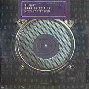 DJ Rap - Good To Be Alive (Mixes By Deep Dish) mp3 album