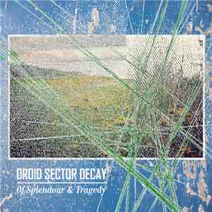 Droid Sector Decay - Of Splendour & Tragedy mp3 album