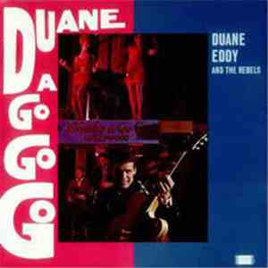 Duane Eddy & The Rebels - Duane A Go Go Go mp3 album