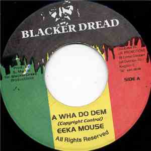 Eeka Mouse - A Wha Do Dem mp3 album