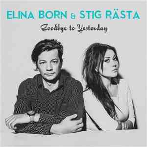 Elina Born & Stig Rästa - Goodbye To Yesterday mp3 album