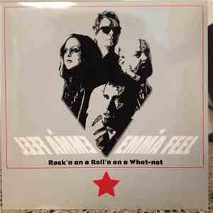 Emma Feel - Rock'n An A Roll'n An A What-Not mp3 album