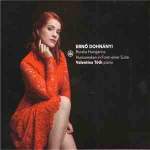 Ernö Dohnányi, Valentina Tóth - Ruralia Hungarica – Humoresken In Form Einer Suite mp3 album