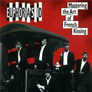 Euphoria's Id - Mastering The Art Of French Kissing mp3 album