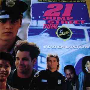 Euro-Vision - 21 Jump Street Theme mp3 album