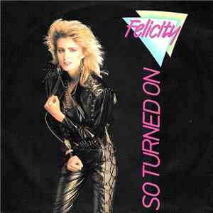 Felicity - So Turned On mp3 album