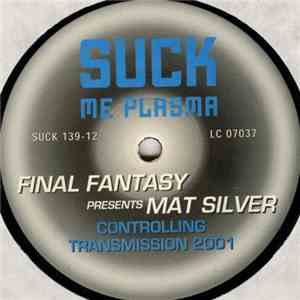 Final Fantasy Presents Mat Silver - Controlling Transmission 2001 mp3 album