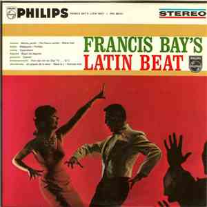 Francis Bay And His Orchestra - Francis Bay's Latin Beat mp3 album