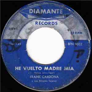 Frank Cardona y sus Alegres Tejanos - He Vuelto Madre Mia / Mi Dios Omnipotente mp3 album