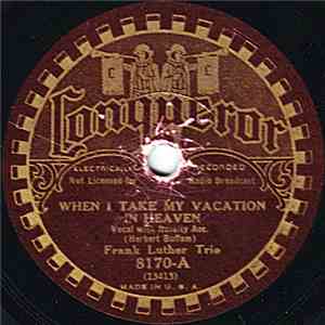 Frank Luther Trio / Jimmy Tarlton And Tom Darby - When I Take My Vacation In Heaven / Let's Be Friends Again mp3 album