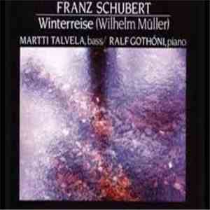 Franz Schubert / Martti Talvela, Ralf Gothóni - Winterreise mp3 album
