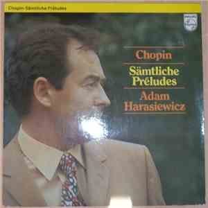 Frédéric Chopin, Adam Harasiewicz - Sämtliche Préludes mp3 album