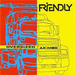 Friendly - Akimbo / Oversized Akimbo mp3 album