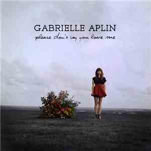 Gabrielle Aplin - Please Don't Say You Love Me mp3 album