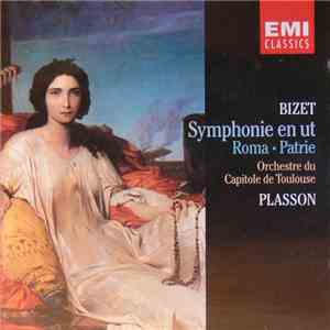 Georges Bizet / Orchestre National Du Capitole De Toulouse, Michel Plasson - Symphonie En Ut Majeur / Roma / Patrie mp3 album