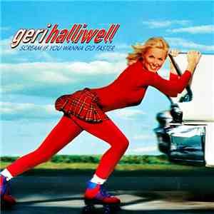 Geri Halliwell - Scream If You Wanna Go Faster mp3 album