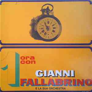 Gianni Fallabrino E La Sua Orchestra - Un'Ora Con Gianni Fallabrino E La Sua Orchestra mp3 album
