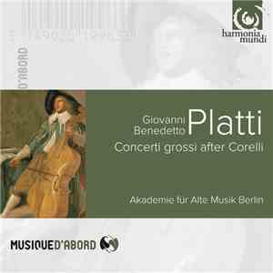 Giovanni Benedetto Platti - Akademie Für Alte Musik Berlin - Concerti Grossi After Corelli mp3 album