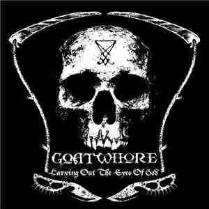 Goatwhore - Carving Out The Eyes Of God mp3 album
