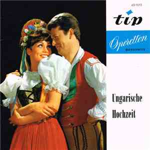 Großes Operetten-Orchester Mit Chor Und Solisten · Nico Dostal - Ungarische Hochzeit mp3 album