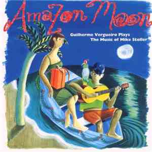 Guilherme Vergueiro - Amazon Moon: Music Of Mike Stoller mp3 album