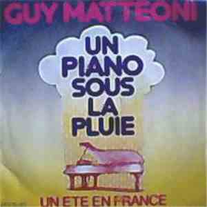 Guy Mattéoni - Un Piano Sous La Pluie / Un Eté En France mp3 album
