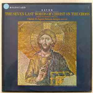 Haydn, I Solisti di Zagreb , Conducted By Antonio Janigro - The Seven Last Words Of Christ On The Cross mp3 album