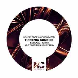 Houseledge Incorporated - Tirrenia Sunrise (Lorenzo Righini 06 O'Clock in August Mix) mp3 album