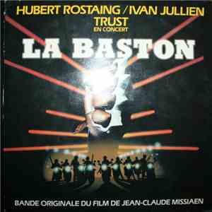 Hubert Rostaing / Ivan Jullien / Trust  - La Baston (Bande Originale Du Film De Jean-Claude Missiaen) mp3 album