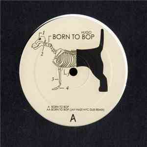 Hugo  - Born To Bop mp3 album