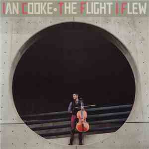 Ian Cooke  - The Flight I Flew mp3 album