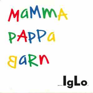 Iglo - Mamma, Pappa, Barn mp3 album